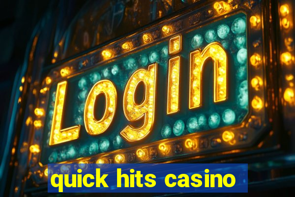 quick hits casino