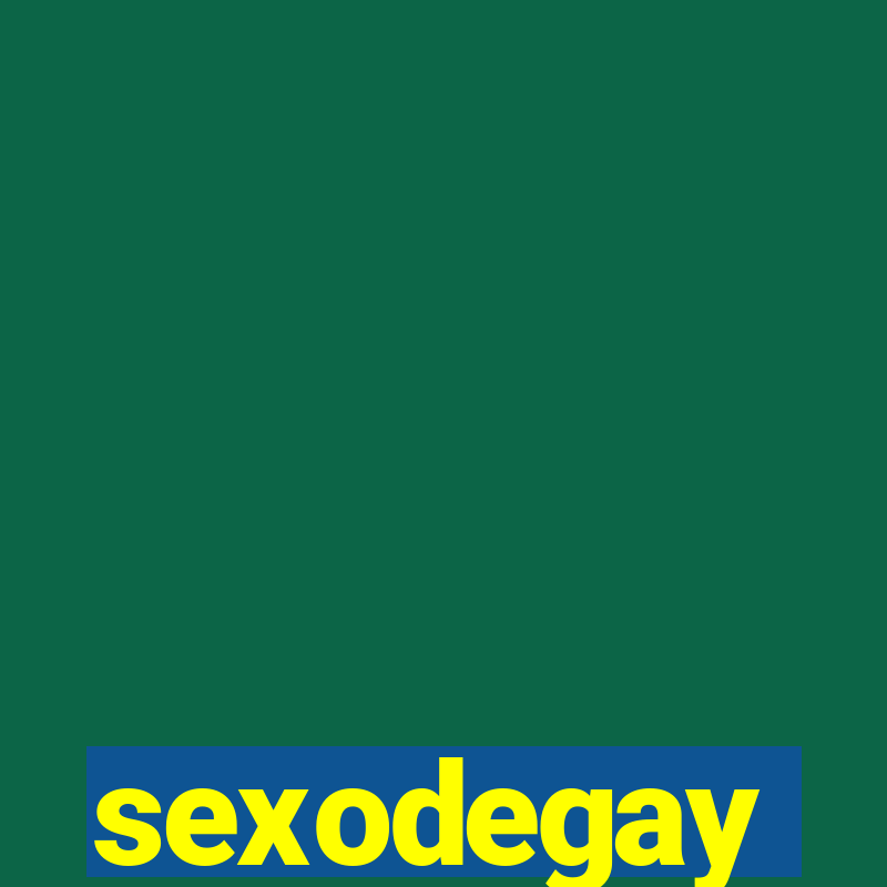 sexodegay