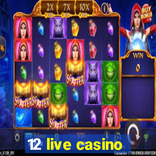 12 live casino