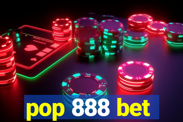 pop 888 bet