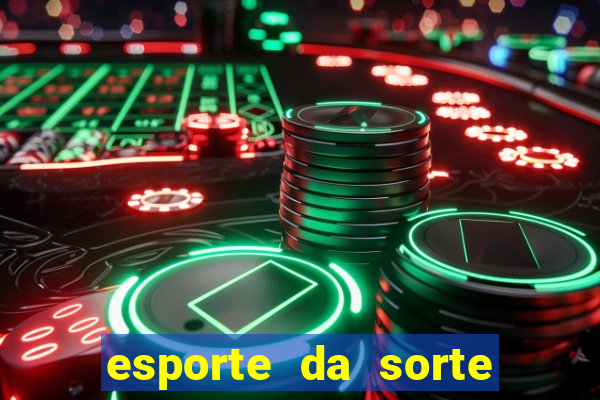 esporte da sorte apostas casino