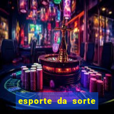 esporte da sorte apostas casino