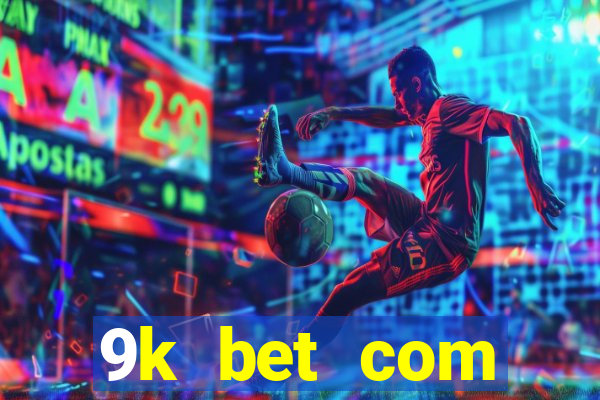 9k bet com registrar login