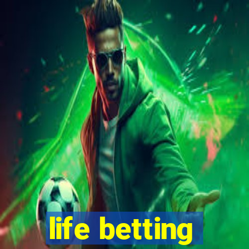 life betting