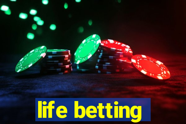 life betting