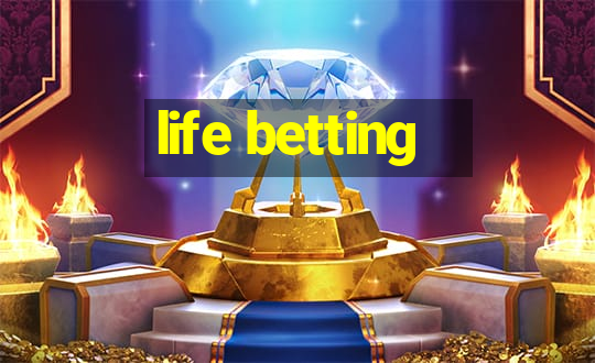 life betting