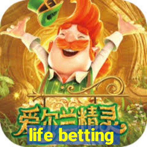 life betting