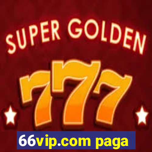 66vip.com paga