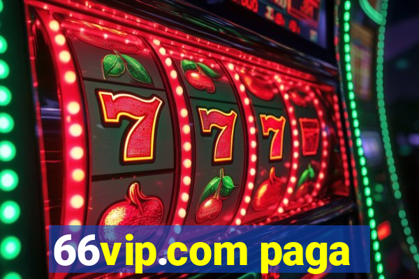 66vip.com paga