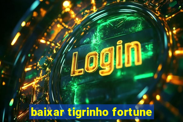 baixar tigrinho fortune