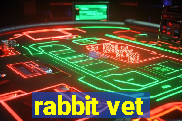 rabbit vet