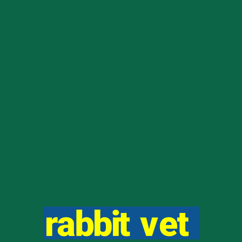 rabbit vet