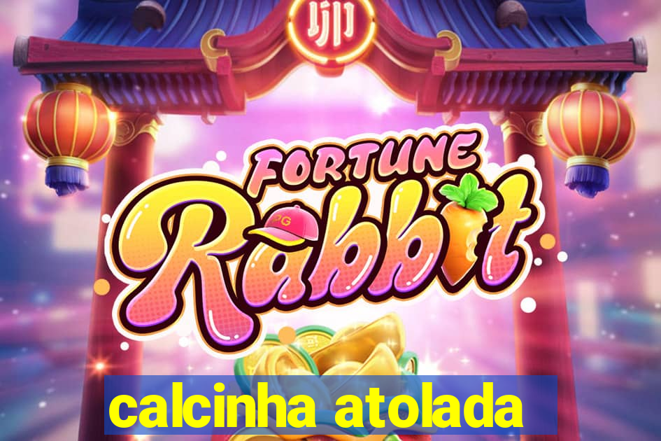 calcinha atolada