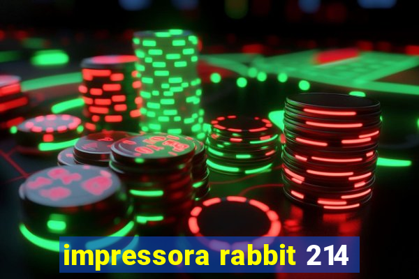 impressora rabbit 214