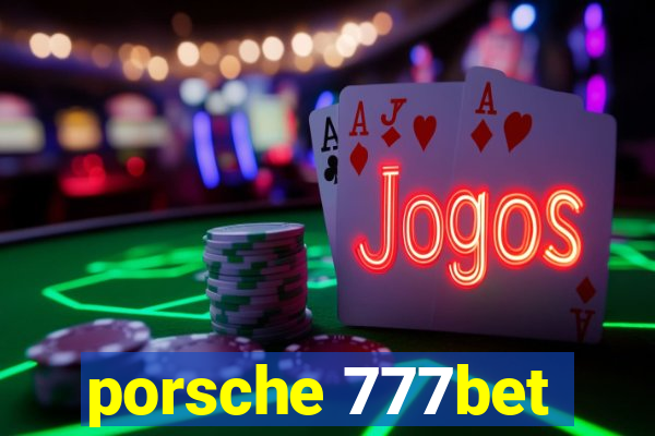 porsche 777bet