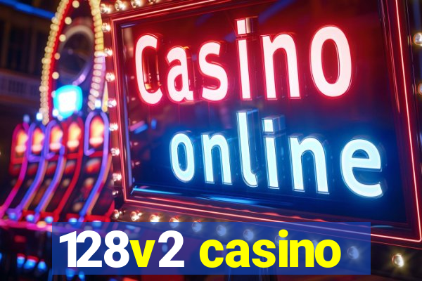 128v2 casino