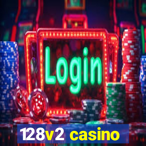 128v2 casino