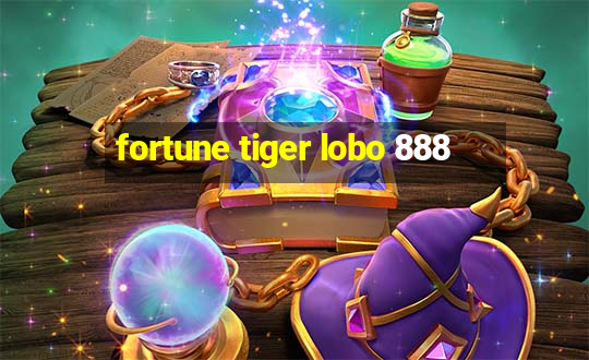 fortune tiger lobo 888