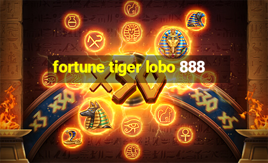 fortune tiger lobo 888