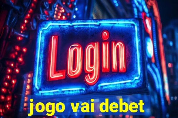 jogo vai debet