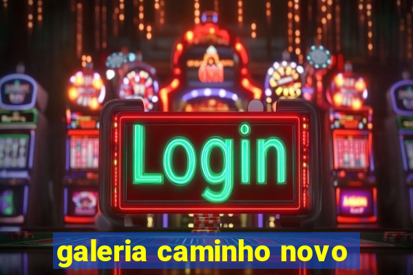 galeria caminho novo