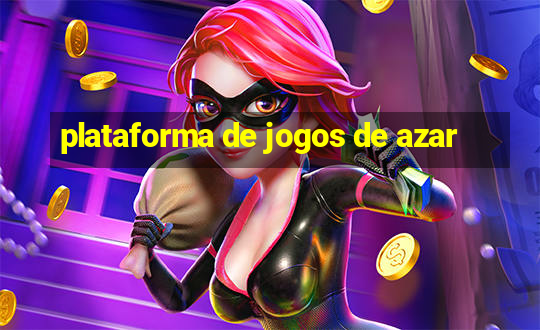 plataforma de jogos de azar