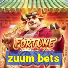 zuum bets