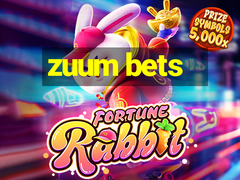 zuum bets