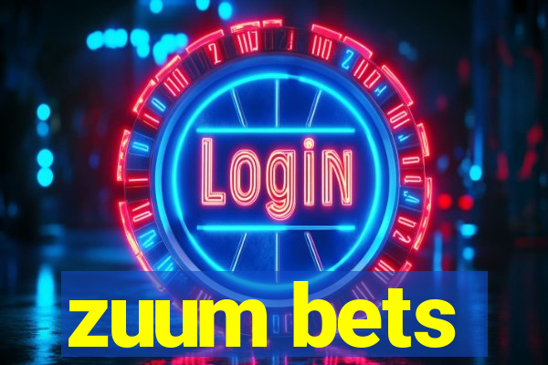 zuum bets