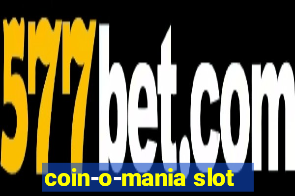 coin-o-mania slot