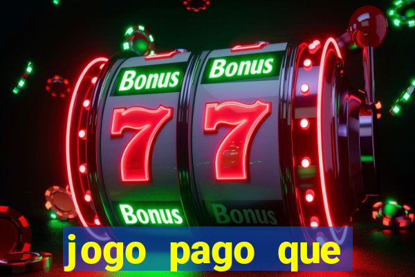 jogo pago que ganha dinheiro