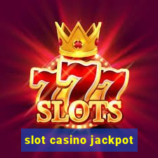 slot casino jackpot