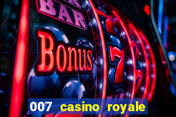 007 casino royale legendado assistir online