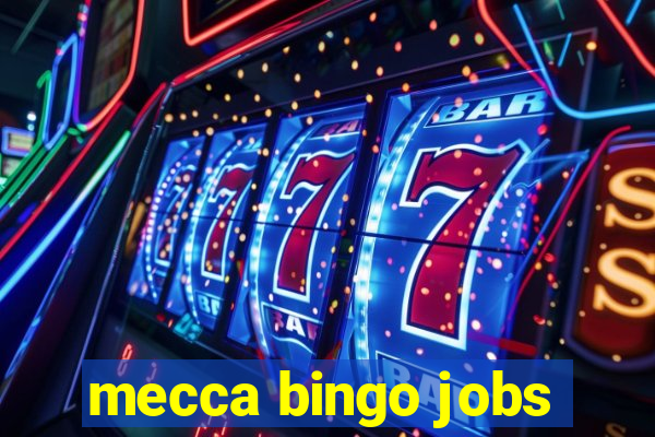 mecca bingo jobs