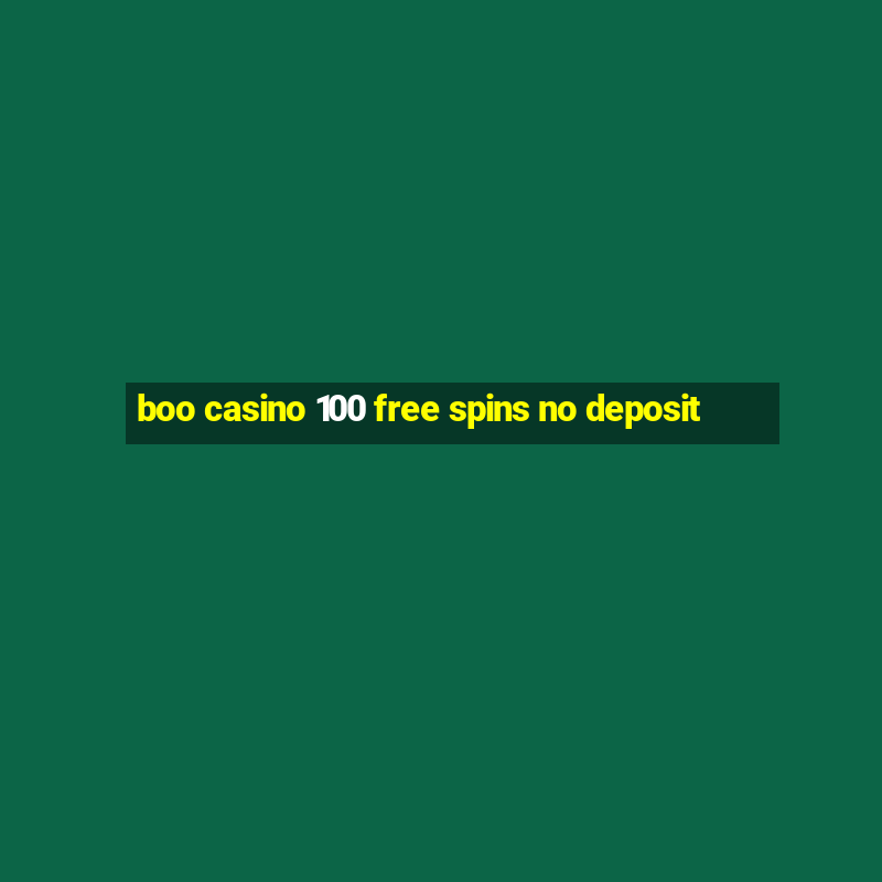 boo casino 100 free spins no deposit