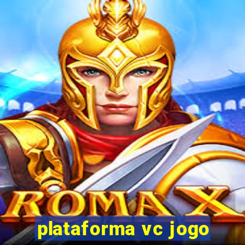 plataforma vc jogo