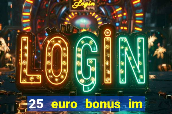 25 euro bonus im casino ohne einzahlung