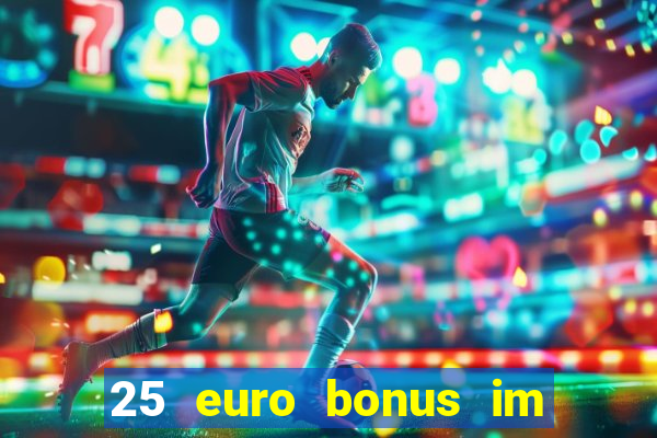 25 euro bonus im casino ohne einzahlung