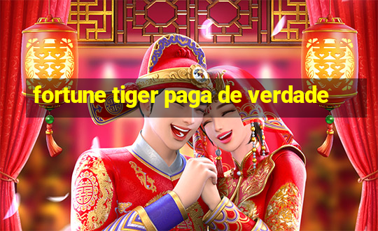 fortune tiger paga de verdade