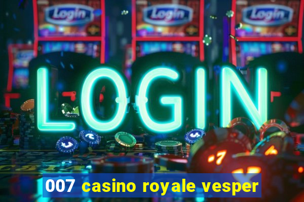 007 casino royale vesper