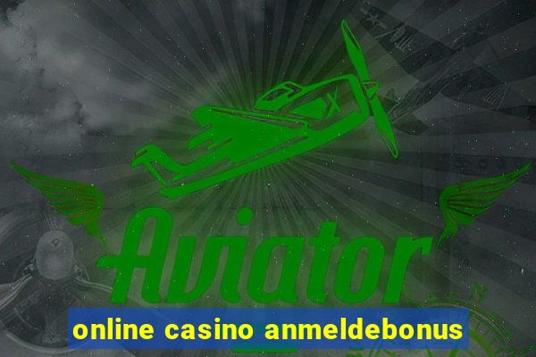 online casino anmeldebonus