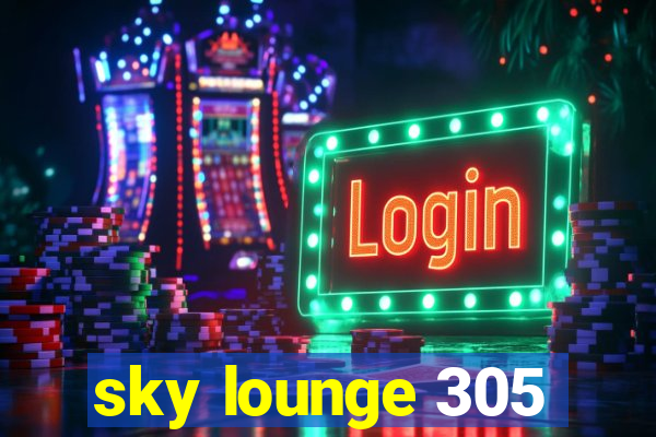 sky lounge 305