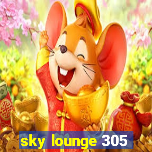 sky lounge 305