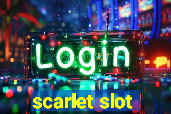 scarlet slot