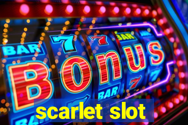 scarlet slot