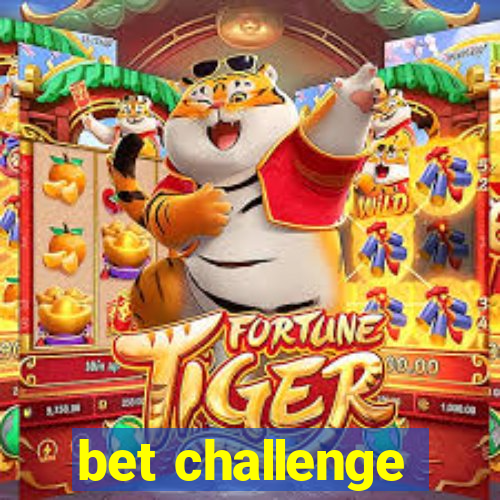 bet challenge