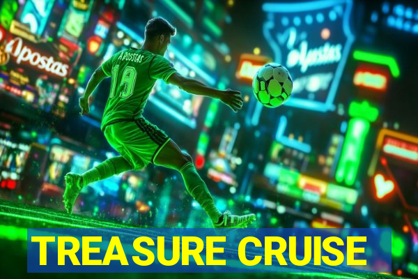 TREASURE CRUISE