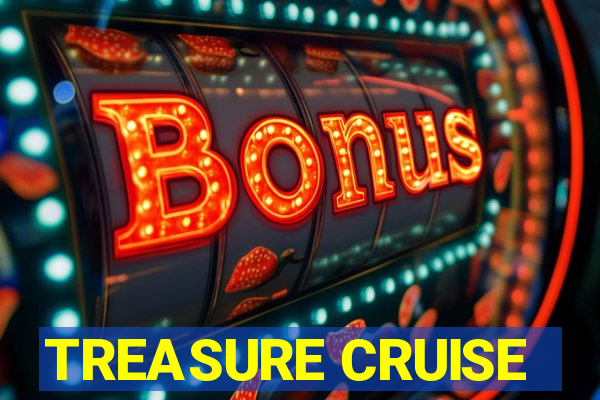 TREASURE CRUISE