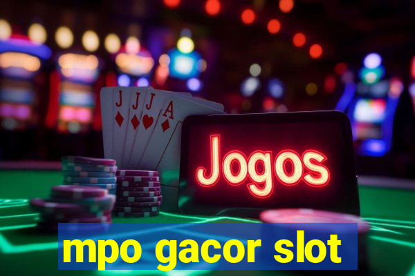 mpo gacor slot