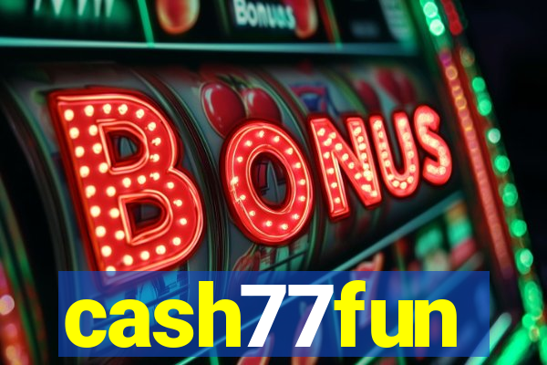 cash77fun